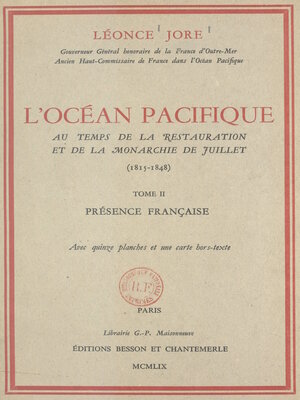 cover image of L'océan Pacifique au temps de la Restauration et de la Monarchie de juillet, 1815-1848 (2). Présence française